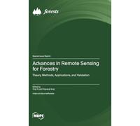 Advances in Remote Sensing for Forestry: Theory, Methods, Applications, and Validation