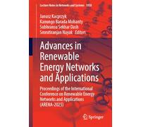 Advances in Renewable Energy Networks and Applications: Proceedings of the International Conference on Renewable Energy Networks and Applications ... (Lecture Notes in Networks and Systems, 1958)