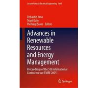 Advances in Renewable Resources and Energy Management: Proceedings of the 5th International Conference on IEMRE 2025: 1662 (Lecture Notes in Electrical Engineering, 1662)