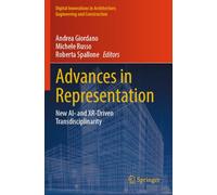 Advances in Representation: New AI- and XR-Driven Transdisciplinarity (Digital Innovations in Architecture, Engineering and Construction)