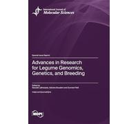 Advances in Research for Legume Genomics, Genetics, and Breeding
