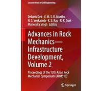 Advances in Rock Mechanics-Infrastructure Development, Volume 2: Proceedings of the 13th Asian Rock Mechanics Symposium (ARMS13): 784 (Lecture Notes in Civil Engineering, 784)