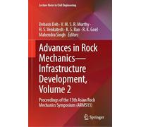 Advances in Rock Mechanics-Infrastructure Development, Volume 2: Proceedings of the 13th Asian Rock Mechanics Symposium (ARMS13): 784 (Lecture Notes in Civil Engineering, 784)