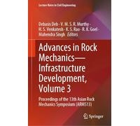 Advances in Rock Mechanics-Infrastructure Development, Volume 3: Proceedings of the 13th Asian Rock Mechanics Symposium (ARMS13): 785 (Lecture Notes in Civil Engineering, 785)
