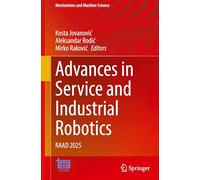 Advances in Service and Industrial Robotics: RAAD 2025: 190 (Mechanisms and Machine Science, 190)