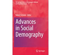 Advances in Social Demography (The Springer Series on Demographic Methods and Population Analysis)