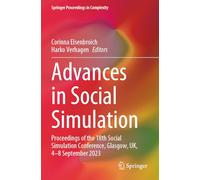 Advances in Social Simulation: Proceedings of the 18th Social Simulation Conference, Glasgow, UK, 4-8 September 2023 (Springer Proceedings in Complexity)