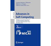 Advances in Soft Computing: 24th Mexican International Conference on Artificial Intelligence, MICAI 2025, Guanajuato, Mexico, November 3, 2025, ... II (Lecture Notes in Computer Science, 16222)