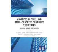 Advances in Steel and Steel-Concrete Composite Structures: Bridging Science and Industry
