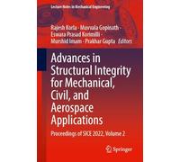 Advances in Structural Integrity for Mechanical, Civil, and Aerospace Applications: Proceedings of SICE 2022, Volume 2 (Lecture Notes in Mechanical Engineering)