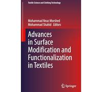 Advances in Surface Modification and Functionalization in Textiles (Textile Science and Clothing Technology)
