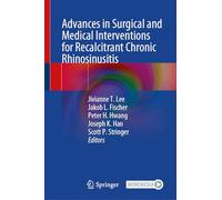 Advances in Surgical and Medical Interventions for Recalcitrant Chronic Rhinosinusitis