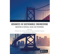 Advances in Sustainable Engineering: Innovations in Materials, Design, and Performance