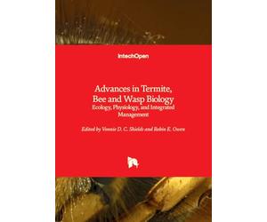 Advances in Termite, Bee and Wasp Biology - Ecology, Physiology, and Integrated Management