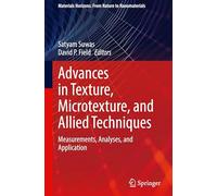 Advances in Texture, Microtexture, and Allied Techniques: Measurements, Analyses, and Application (Materials Horizons: From Nature to Nanomaterials)