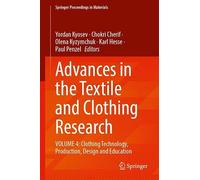 Advances in the Textile and Clothing Research: VOLUME 4: Clothing Technology, Production, Design and Education: 113 (Springer Proceedings in Materials, 113)