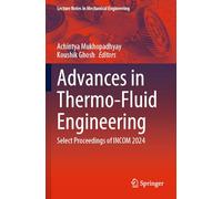 Advances in Thermo-Fluid Engineering: Select Proceedings of INCOM 2024 (Lecture Notes in Mechanical Engineering)