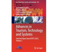 Advances in Tourism, Technology and Systems: Selected Papers from ICOTTS 2025, Volume 2: 504 (Smart Innovation, Systems and Technologies, 504)