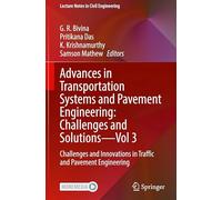 Advances in Transportation Systems and Pavement Engineering: Challenges and Solutions - Vol 3: Challenges and Innovations in Traffic and Pavement ... 850 (Lecture Notes in Civil Engineering, 850)