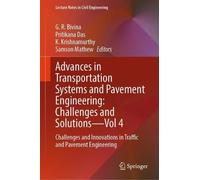 Advances in Transportation Systems and Pavement Engineering: Challenges and Solutions - Vol 4: Challenges and Innovations in Traffic and Pavement ... 871 (Lecture Notes in Civil Engineering, 871)