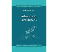 [(Advances in Turbulence: v. 5 : Proceedings of the Fifth European Turbulence Conference, Siena, Italy, 5-8 July 1994)] [Edited by R. Benzi] published on (July, 1995)