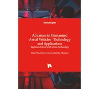 Advances in Unmanned Aerial Vehicles - Technology and Applications - Big Issues Solved with Drone Technology