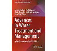 Advances in Water Treatment and Management: Select Proceedings of ICAWTM 2023: 536 (Lecture Notes in Civil Engineering)