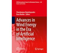 Advances in Wind Energy in the Era of Artificial Intelligence: 625 (CISM International Centre for Mechanical Sciences, 625)