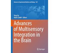 Advances of Multisensory Integration in the Brain: 1437 (Advances in Experimental Medicine and Biology)