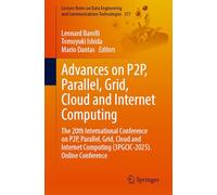 Advances on P2P, Parallel, Grid, Cloud and Internet Computing: The 20th International Conference on P2P, Parallel, Grid, Cloud and Internet Computing ... Engineering and Communications Technologies)