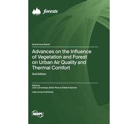 Advances on the Influence of Vegetation and Forest on Urban Air Quality and Thermal Comfort: 2nd Edition