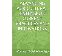 ADVANCING AGRICULTURAL EXTENSION: CURRENT PRACTICES AND INNOVATIONS