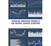 Advancing Innovation through AI and Machine Learning Algorithms