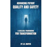 ADVANCING PATIENT QUALITY AND SAFETY: A SCALABLE FRAMEWORK FOR TRANSFORMATION