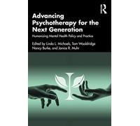 Advancing Psychotherapy for the Next Generation: Humanizing Mental Health Policy and Practice