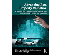 Advancing Real Property Valuation: AI, Drones and Emerging Digital Technologies in Professional Practice and Education
