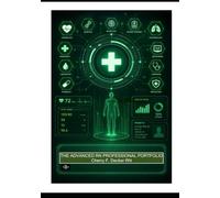 ADVANCING RN PROFESSIONAL PORTFOLIO: A Strategic Workbook for Remote Nurses in Case Management, Utilization Review, Clinical Documentation, and Quality Assurance.