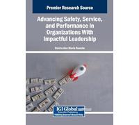 Advancing Safety, Service, and Performance in Organizations With Impactful Leadership