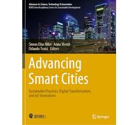 Advancing Smart Cities: Sustainable Practices, Digital Transformation, and IoT Innovations (Advances in Science, Technology & Innovation)