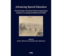 Advancing special education. The Kent State University Florence International Summit on learning and behavioral health (Kent State University european studies)