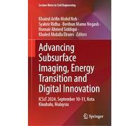 Advancing Subsurface Imaging, Energy Transition and Digital Innovation: ICSsT 2024, September 10-11, Kota Kinabalu, Malaysia: 728 (Lecture Notes in Civil Engineering, 728)