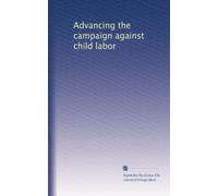 Advancing the campaign against child labor