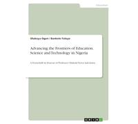 Advancing the Frontiers of Education. Science and Technology in Nigeria: A Festschrift in Honour of Professor Olufemi Victor Adeoluwa