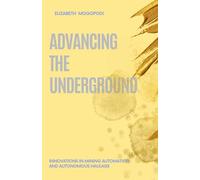 Advancing the Underground: Innovations in Mining Automation and Autonomous Haulage