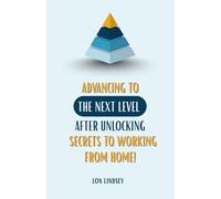 Advancing To The Next Level After Unlocking Secrets To Working From Home