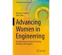 Advancing Women in Engineering: Deciphering Key Factors in Training, Retention and Support (Diversity and Inclusion Research)