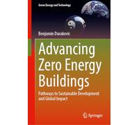 Advancing Zero Energy Buildings: Pathways to Sustainable Development and Global Impact (Green Energy and Technology)