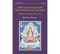 Advayataraka Upanishad Mandalabrahmana Upanishad: Liberation through Taraka Yoga (Yoga Upanishads)