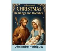 ADVENT AND CHRISTMAS: READINGS, HOMILIES AND REFLECTIONS (YEAR A)