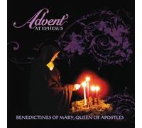 Advent At Ephesus by Benedictines Of Mary Queen Of Apostles